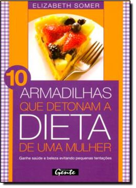 Picture of 10 ARMADILHAS QUE DETONAM A DIETA DE UMA MULHER