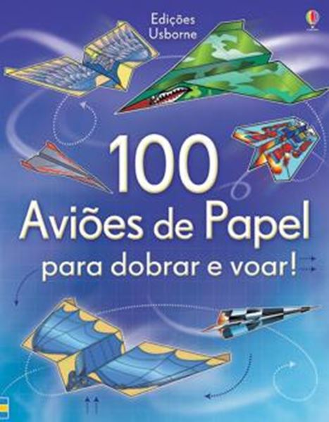 Picture of 100 AVIOES DE PAPEL PARA DOBRAR E VOAR!