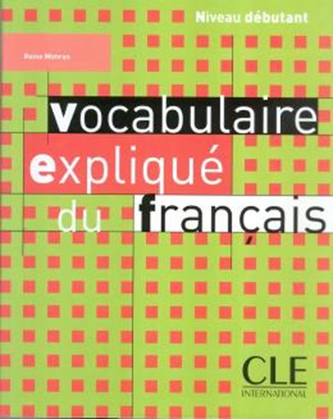 Picture of VOCABULAIRE EXPLIQUE DU FRANCAIS - DEBUTANT