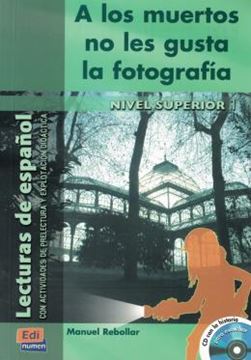Imagem de A LOS MUERTOS NO LES GUSTA LA FOTOGRAFIA - NIVEL SUPERIOR 1 CON CD AUDIO