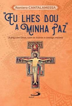 Imagem de "EU LHES DOU A MINHA PAZ" - A PAZ DE DEUS, COM OS OUTROS E CONSIGO MESMO