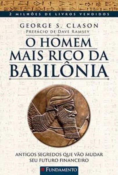 Picture of O HOMEM MAIS RICO DA BABILONIA, COM PREFÁCIO DE DAVE RAMSEY - ANTIGOS SEGREDOS QUE VAO MUDAR SEU FUTURO FINANCEIRO