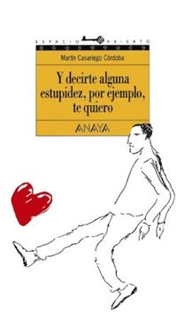 Imagem de Y DECIRTE ALGUNA ESTUPIDEZ, POR EJEMPLO, TE QUIERO 